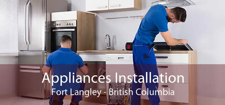 Appliances Installation Fort Langley - British Columbia
