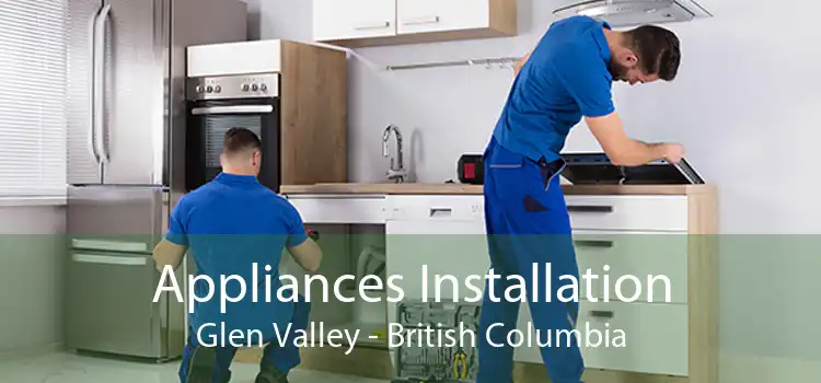 Appliances Installation Glen Valley - British Columbia