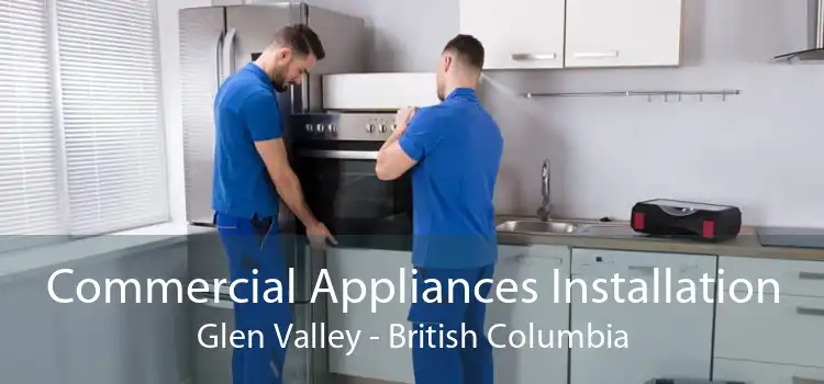 Commercial Appliances Installation Glen Valley - British Columbia