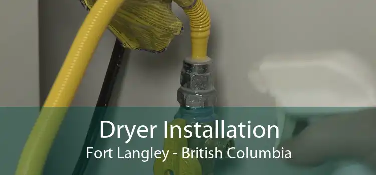 Dryer Installation Fort Langley - British Columbia