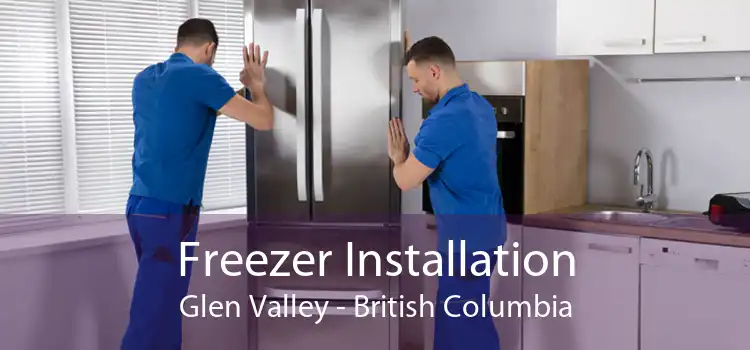 Freezer Installation Glen Valley - British Columbia