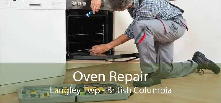 Oven Repair Langley Twp - British Columbia