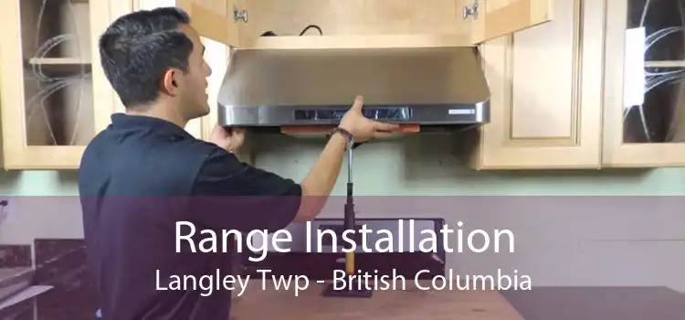 Range Installation Langley Twp - British Columbia