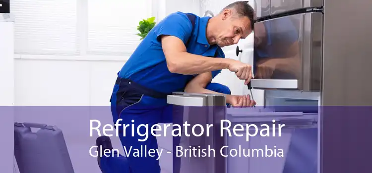 Refrigerator Repair Glen Valley - British Columbia