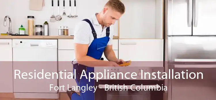 Residential Appliance Installation Fort Langley - British Columbia