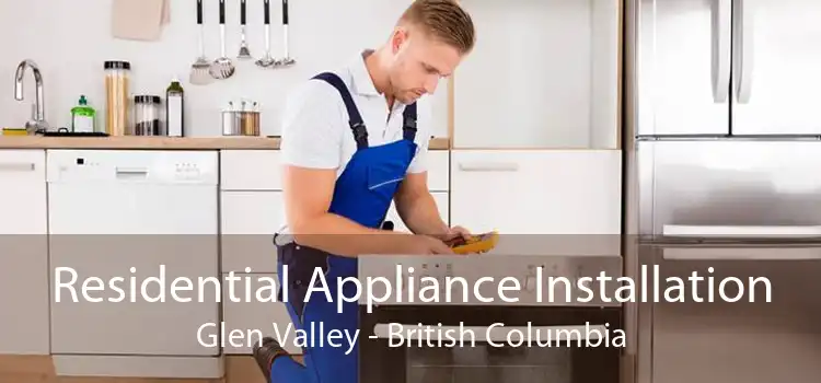 Residential Appliance Installation Glen Valley - British Columbia