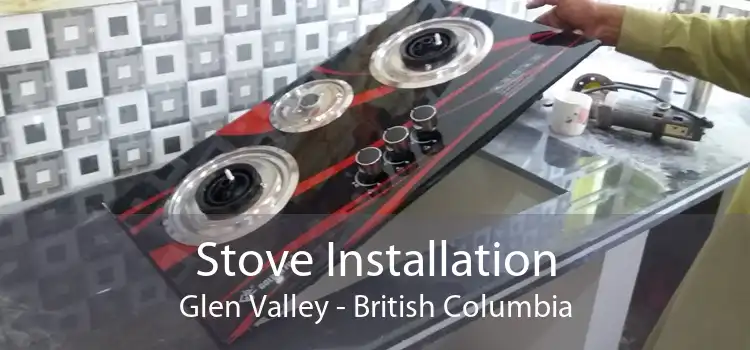 Stove Installation Glen Valley - British Columbia